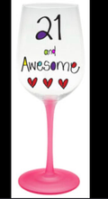21 and Awesome wine glass with colourful lettering, red hearts and pink stem and base